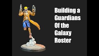 Building a Guardians of the Galaxy Roster  Marvel Crisis Protocol [upl. by Fujio]