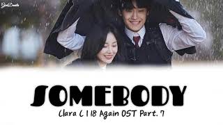 Sub Indo Clara C – Somebody  18 Again OST Part 7 Lirik [upl. by Zeidman]