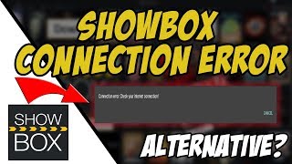 SHOWBOX CONNECTION ERROR EXPLAINED  ALTERNATIVE [upl. by Ara]