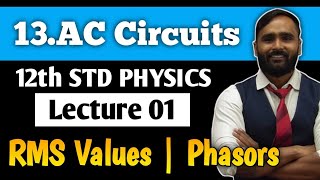 12th PHYSICS  Chapter 13 AC Circuits  LECTURE01  RMS Values  Phasors  PRADEEP GIRI SIR [upl. by Ennovahc950]