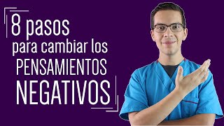 8 Pasos para Cambiar los Pensamientos Negativos y combatir la ansiedad y depresión [upl. by Okimat]