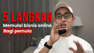 5 Langkah Mudah Memulai Bisnis Online untuk Pemula [upl. by Amie]