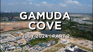 GAMUDA COVE  PART 2 JULY 2024 4K Drone [upl. by Atnoid]