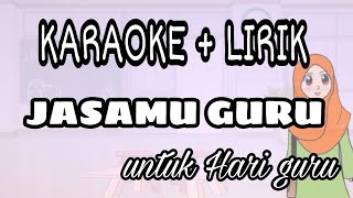 JASAMU GURU  KARAOKE  LIRIK  INSTRUMENTAL ONLY [upl. by Rooker]