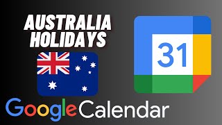 How to Add Australia Holidays to Google Calendar [upl. by Butte876]