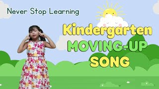 KINDERGARTEN MOVING UP SONG with action and lyrics  GRADUATION SONG  NEVER STOP LEARNING [upl. by Einatsed]