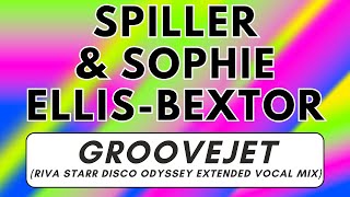 Spiller amp Sophie Ellis Bextor  Groovejet Riva Starr Disco Odyssey Extended Vocal Mix 4K [upl. by Smukler]