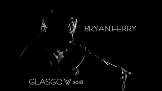 Bryan Ferry  Glasgow Royal Concert Hall  18 April 2018 [upl. by Cirdec969]