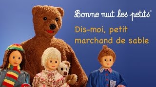 Bonne nuit les petits  Dismoi petit marchand de sable  Épisode 55 [upl. by Reginauld347]