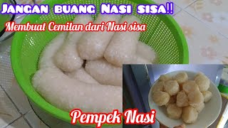 JANGAN BUANG NASI SISA ‼️ MEMBUAT CEMILAN DARI NASI SISA PEMPEK NASI masak irt nasisisa [upl. by Nnylakcaj]