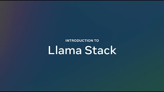 Introduction to Llama Stack [upl. by Eleph]