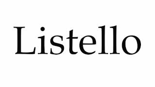 How to Pronounce Listello [upl. by Chicky]