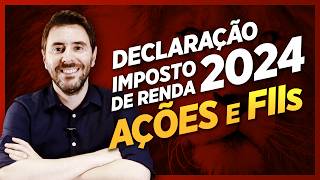 IMPOSTO DE RENDA 2024 como declarar AÇÕES e FUNDOS IMOBILIÁRIOS passo a passo [upl. by Adnamra]