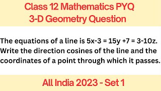 The equations of a line is 5x 3  15y 7  3 10z Write the direction cosines of the line  Class 12 [upl. by Lihas]