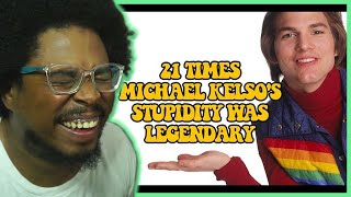 quot21 LEGENDARY MICHAEL KELSO STUPIDITY MOMENTSquot REACTION [upl. by Mercy153]