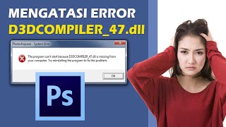 Cara Mengatasi Error d3dcompiler 47dll is missing  Photoshop 2020 [upl. by Lenneuq16]