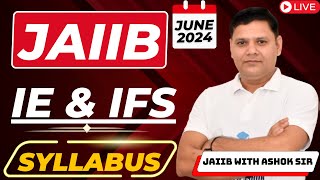 JAIIB 2024  JAIIB IE amp IFS SYLLABUS amp STRATEGY JUNE 2024 [upl. by Ahsenik]