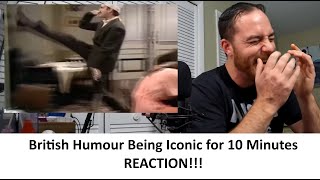 American Reacts to British Humour Being Iconic for 10 Minutes Straight REACTION [upl. by Martz67]