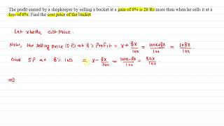 The profit earned by a shopkeeper by selling a bucket at a gain of 8th is 28 Rs more than when he [upl. by Notsrik]