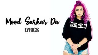 Jasmine Sandlas Mood Sarkar Da Lyrics [upl. by Axela]