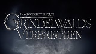 PHANTASTISCHE TIERWESEN GRINDELWALDS VERBRECHEN  First Look Deutsch HD German 2017 [upl. by Nnahgaem670]