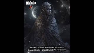 Manifestation  Wish Fulfillment  Hekate Invocation  963Hz  Binaural Beats hekate hecate witch [upl. by Scopp]