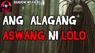 ANG ALAGANG ASWANG NI LOLO  Tagalog Horror Story [upl. by Cibis179]