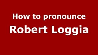 How to pronounce Robert Loggia ItalianItaly  PronounceNamescom [upl. by Lokcin]