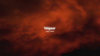 Yalgaar  Slowed  Reverb [upl. by Nortal]