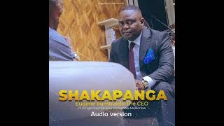 Eugene Sumbulelo The CEO shakapanga official music Audio ft Kings Malembe [upl. by Bathelda]