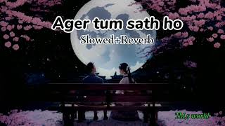 Ager tum sath ho songslowedreverb💗💗 [upl. by Akinirt211]