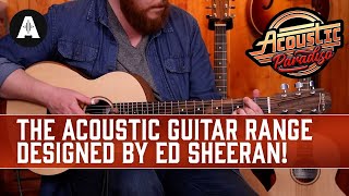 Sheeran By Lowden  The Acoustic Guitar Range Designed By Ed Sheeran [upl. by Finnegan]