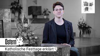 Was feiern wir an Ostern  Katholische Festtage erklärt [upl. by Enimzaj593]