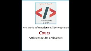 Architecture des ordinateurs Cours 1  1ère année Informatique et Développement DI1 [upl. by Stavro]