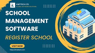 SCHOOL MANAGEMENT SOFTWARE  REGISTER SCHOOL  KNETTECH [upl. by Buxton]