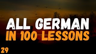 All German in 100 Lessons Lesson 29 [upl. by Cristy642]