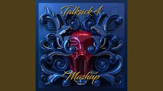 Talksick 4 Mashup [upl. by Davin]