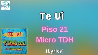 Piso 21 Micro TDH  Te Vi LetraLyrics [upl. by Ahsinna]