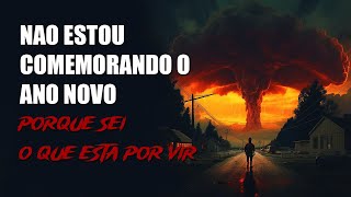 Não estou comemorando o Ano Novo porque sei o que está por vir  HISTÓRIA DE TERROR [upl. by Jaunita]