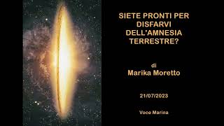 Siete pronti per disfarvi dellamnesia terrestre di Marika Moretto 21072023 [upl. by Fawcette]