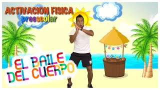 ACTIVACIÓN FÍSICA preescolar  El Baile del Cuerpo  El Profe Freddy [upl. by Yelrebmik]