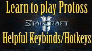 Starcraft 2 Protoss Guide  Helpful keybindshotkeys [upl. by Anazraf]