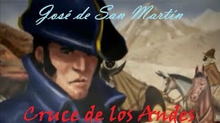 José de San Martín El Cruce De Los Andes Documental II [upl. by Brennen]