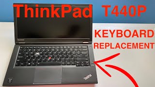 Lenovo Thinkpad T440P Keyboard Replacement [upl. by Eylhsa]