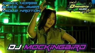 MOCKINGBIRD DJ BASS BLAYER MIDLE NROTOK  COCOK BUAT CEK SOUND  DRENGKYMUSIC [upl. by Haukom]