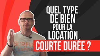 Quel type de bien pour la location courte durée [upl. by Jock89]