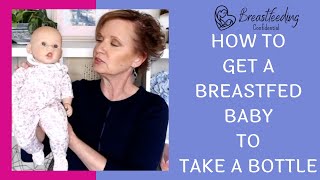 How To Get A Breastfed Baby To Take A Bottle [upl. by Eilatan91]