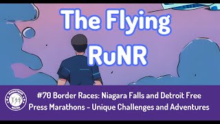 70 Border Races Niagara Falls and Detroit Free Press Marathons  Unique Challenges and Adventures [upl. by Cordalia]