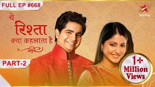 Yeh Rishta Kya Kehlata Hai  S1  Ep668  Akshara ne li badi zimmedaari Part  2 [upl. by Letnuahc]