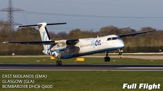 Flybe Full Flight  East Midlands to Glasgow  Dash 8 DHC8Q400 [upl. by Idnek]